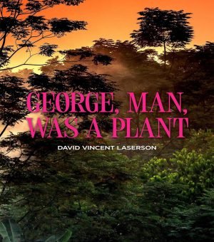 George, Man, Was a Plant